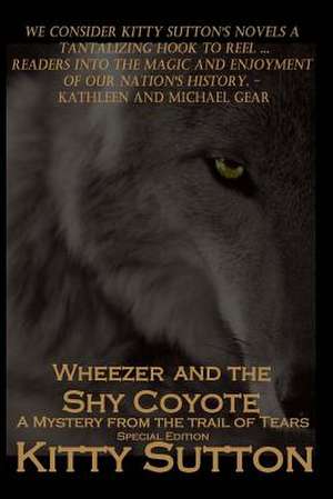 Wheezer and the Shy Coyote (Special Edition) de Kitty Sutton