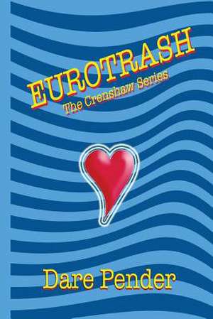 Eurotrash de Dare Pender