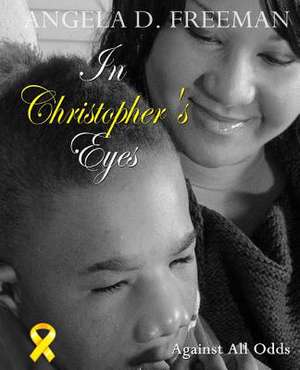 In Christopher's Eyes de Angela D. Freeman