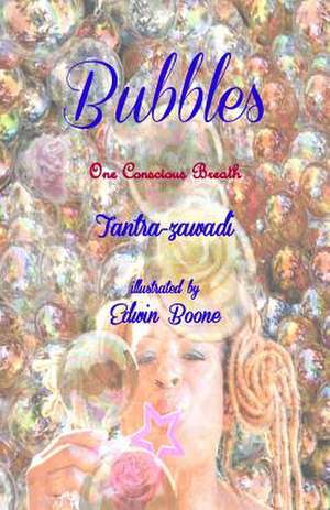 Bubbles: One Conscious Breath de Tantra Zawadi