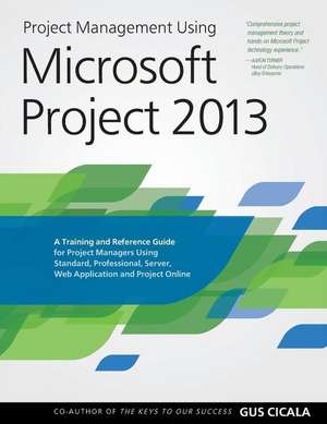 Project Management Using Microsoft Project 2013 de Gus Cicala