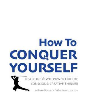 How to Conquer Yourself de Bryan Ogilvie