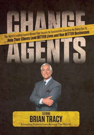 Change Agents de Brian Tracy