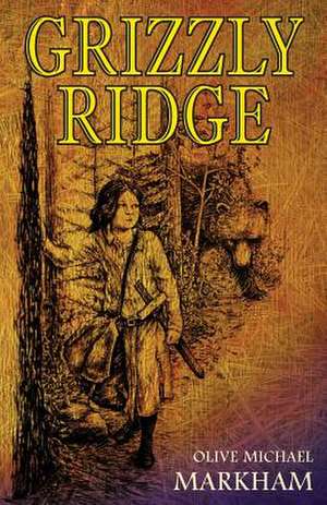 Grizzly Ridge de Olive Michael Markham