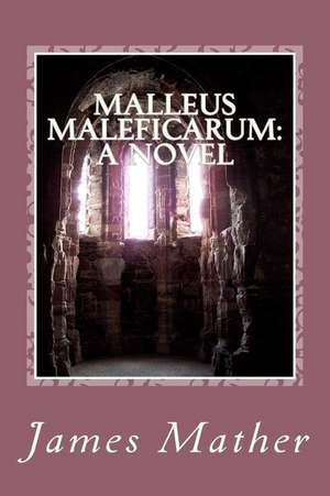 Malleus Maleficarum de James H. Mather