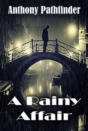 A Rainy Affair de Anthony Pathfinder