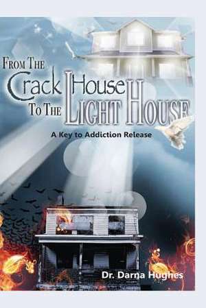 From the Crack House to the Lighthouse de Darna Hughes