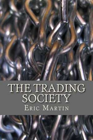 The Trading Society de Eric Martin