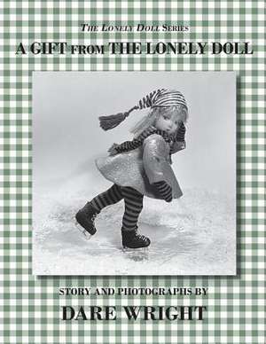 A Gift from the Lonely Doll de Dare Wright