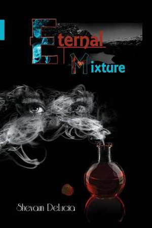 Eternal Mixture de Shevaun A. Delucia