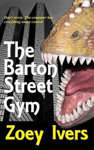 The Barton Street Gym de Zoey Ivers