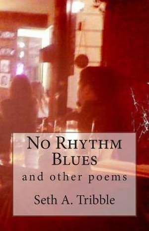 No Rhythm Blues de Seth A. Tribble