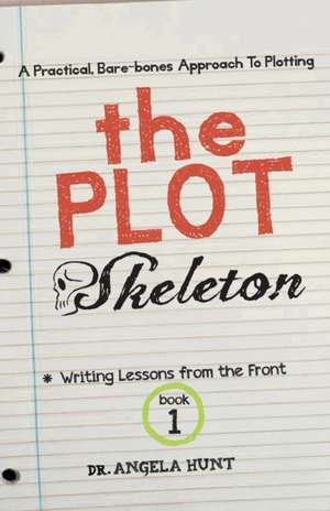 The Plot Skeleton de Angela Hunt