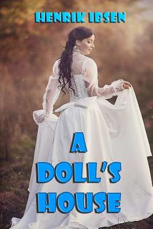 A Doll's House de Henrik Ibsen