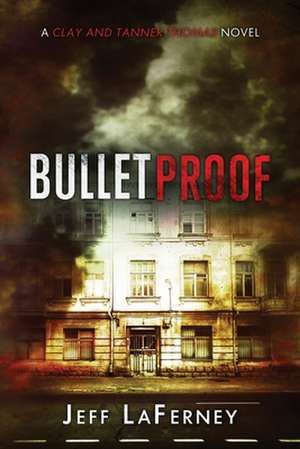 Bulletproof de Jeff Laferney