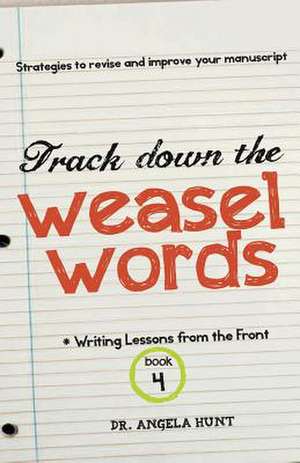 Track Down the Weasel Words de Angela Hunt