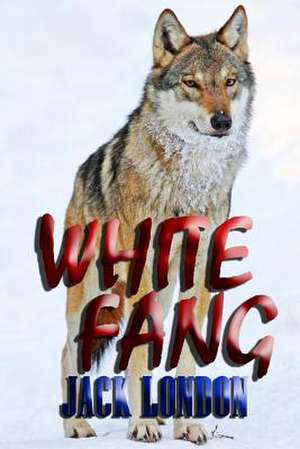 White Fang de Jack London