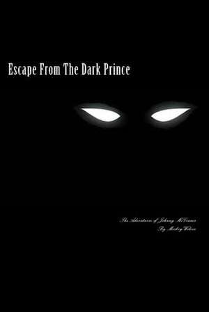 Escape from the Dark Prince de Mickey Wilcox