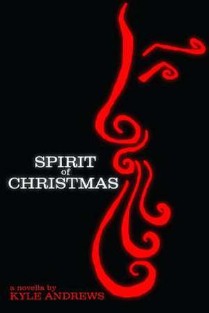 Spirit of Christmas de Kyle Andrews