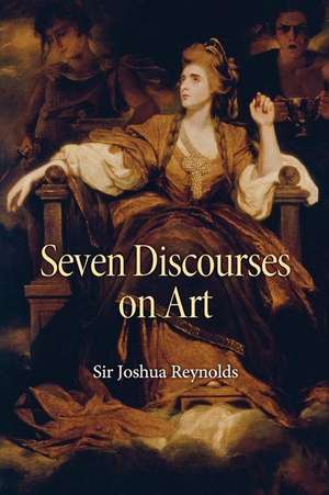 Seven Discourses on Art de Joshua Reynolds