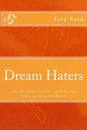 Dream Haters de MS Tera R. Reid