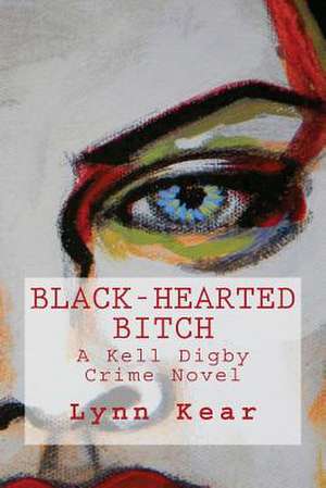 Black-Hearted Bitch de Lynn Kear