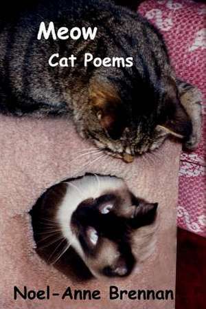 Meow Cat Poems de Noel-Anne Brennan