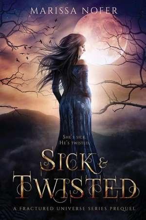 Sick & Twisted de Marissa Nofer