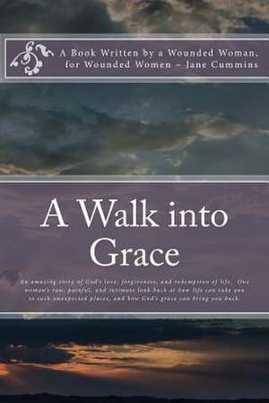 A Walk Into Grace de Jane Cummins