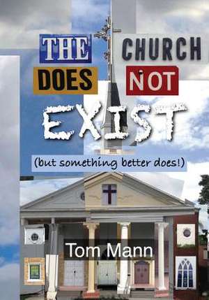 The Church Does Not Exist de Tom Mann