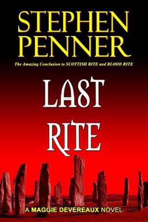 Last Rite: A Maggie Devereaux Mystery (#3) de Stephen Penner