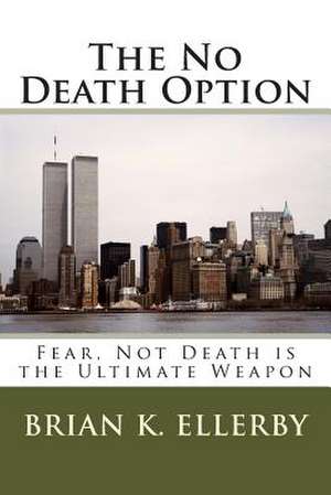 The No Death Option de Brian Keith Ellerby