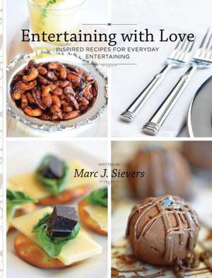 Entertaining with Love de Marc J. Sievers