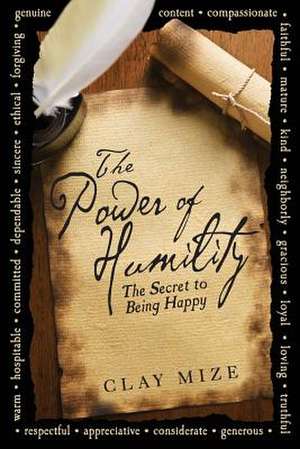 The Power of Humility de MR Clay J. Mize