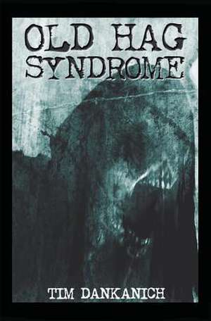 Old Hag Syndrome de Tim Dankanich