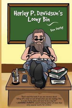 Harley P. Davidsun's Loony Bin de Ken Derby