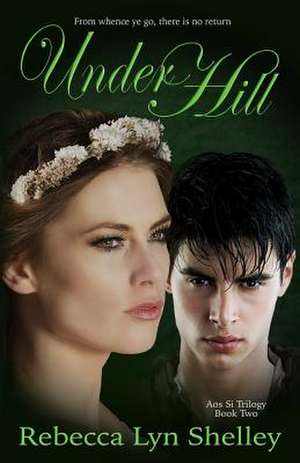 Under Hill de Rebecca Lyn Shelley