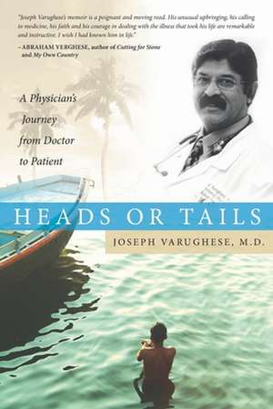 Heads or Tails de Joseph Varughese M. D.