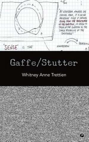 Gaffe/Stutter de Whitney Anne Trettien