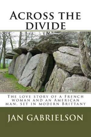 Across the Divide de MR Jan C. Gabrielson