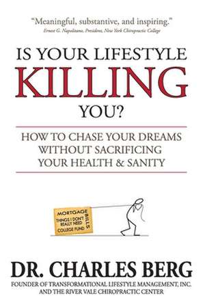 Is Your Lifestyle Killing You? de Dr Charles Berg