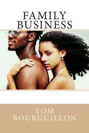 Family Business de Tom Bourguillon