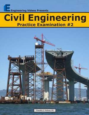 Civil Engineering Practice Examination #2 de Timothy J. Nelson