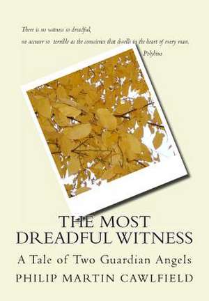 The Most Dreadful Witness de Philip Martin Cawlfield