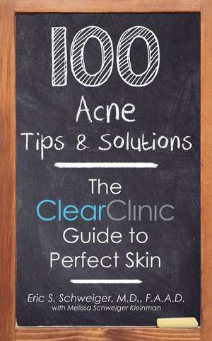 100 Acne Tips & Solutions de Eric Schweiger M. D.