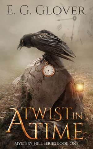 A Twist in Time de E. G. Glover