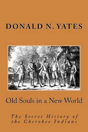 Old Souls in a New World de Donald N. Yates