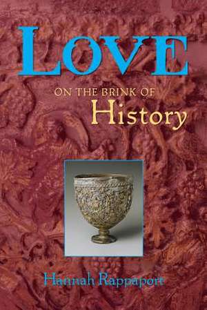 Love on the Brink of History de Hannah Rappaport