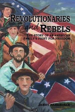 Revolutionaries and Rebels de Jerry R. Barksdale