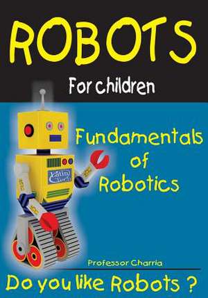 Fundamentals of Robotics de Prof Charria